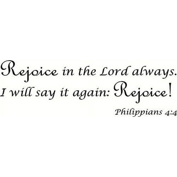 Philippians 4:4, Bible Verse Vinyl Wall Decal by Scripture Wall Art, 11"x22" Black, Christian
