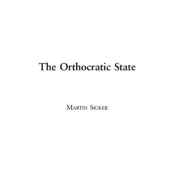 The Orthocratic State, (Hardcover)