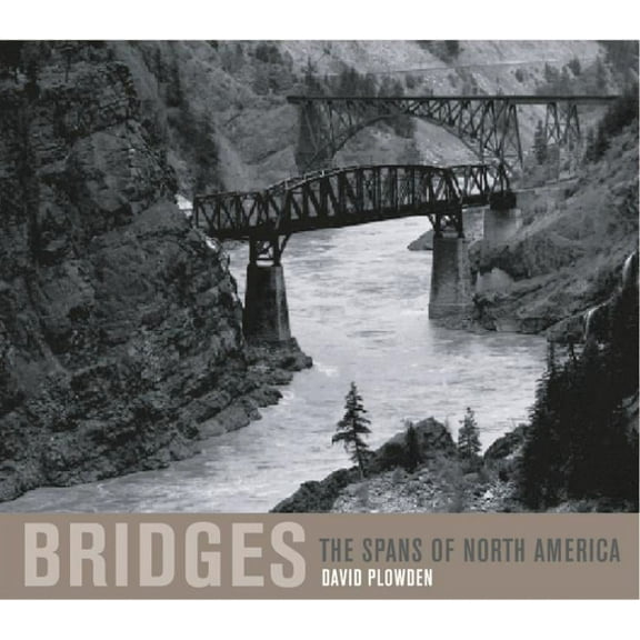 Norton Professional Books for Architects Bridges: The Spans of North America, (Hardcover)