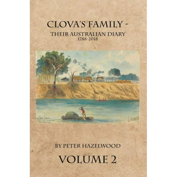 Clova's Family - Their Australian Diary 1788-2018. Volume 2 (Hardcover)