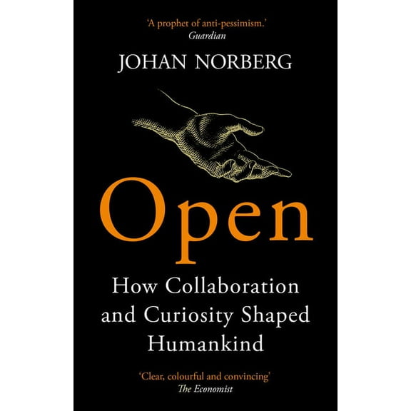 Open: How Collaboration and Curiosity Shaped Humankind, (Paperback)