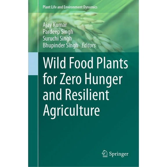Plant Life and Environment Dynamics Wild Food Plants for Zero Hunger and Resilient Agriculture, (Hardcover)