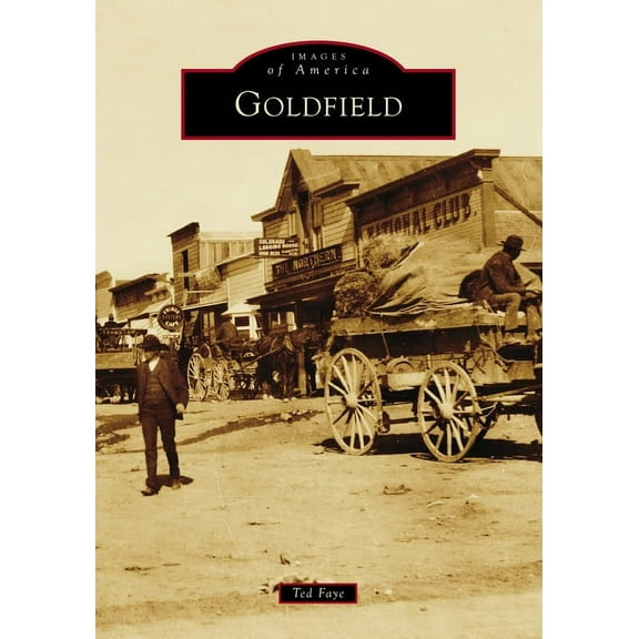 Images of America Goldfield, (Paperback)