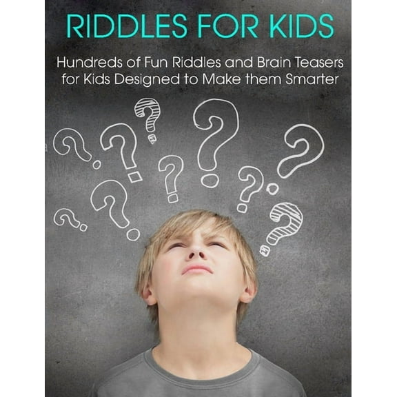 Riddles For Kids: Hundreds of Fun Riddles And Brain Teasers Kids Designed to Make them Smarter (Paperback)