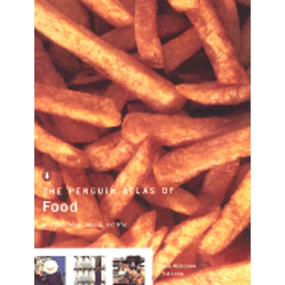 The Penguin Atlas of Food : Who Eats What, Where, and Why (Paperback)