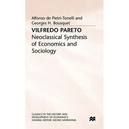 Vilfredo Pareto Neoclassical Synthesis Of Economics And Sociology - 