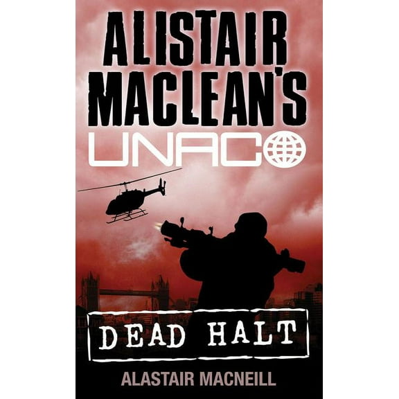 Alistair MacLean's Unaco Dead Halt, (Paperback)