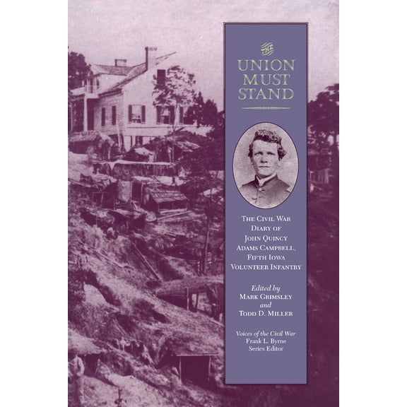 Voices of the Civil War Union Must Stand: Civil War Diaries John Quincy Adams Campbell, (Paperback)