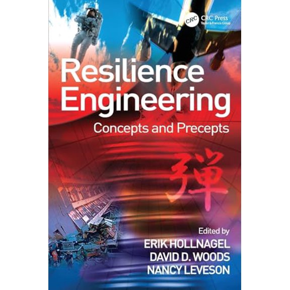Pre-Owned Resilience Engineering: Concepts and Precepts (Paperback) by Erik Hollnagel, David D Woods, Nancy Leveson