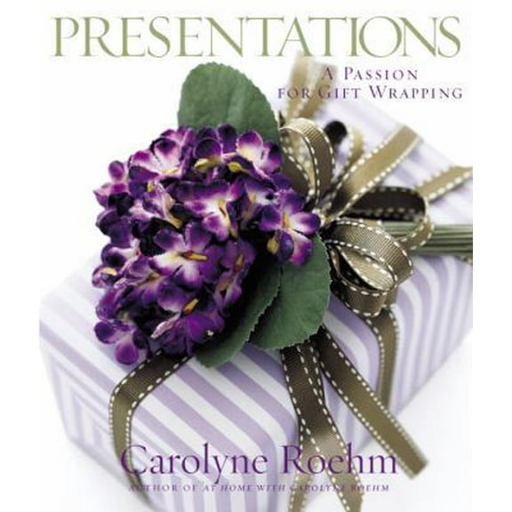 Pre-Owned Presentations: A Passion for Gift Wrapping (Hardcover) 0767921127 9780767921121
