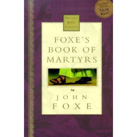 Pre-Owned Foxe's Book Of Martyrs Nelson's Royal Classic (Hardcover) 0785242635 9780785242635