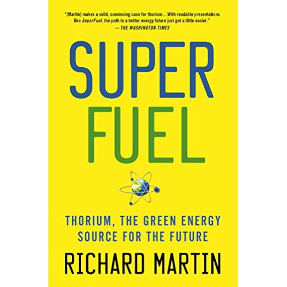 Pre-Owned Superfuel: Thorium, the Green Energy Source for the Future (Paperback) 113727834X 9781137278340