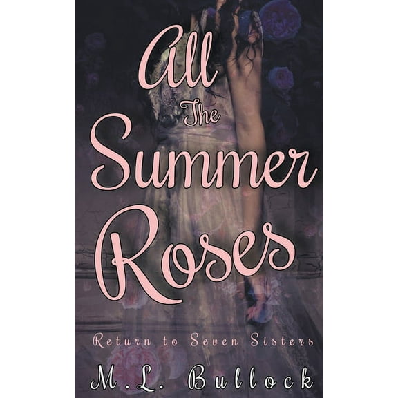 Return to Seven Sisters All the Summer Roses, Book 2, (Paperback)