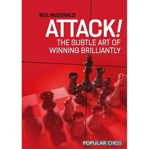 Attack!:: The Subtle Art of Winning Brilliantly, (Paperback)