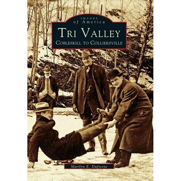 Images of America: Tri Valley: Cobleskill to Colliersville (Paperback)