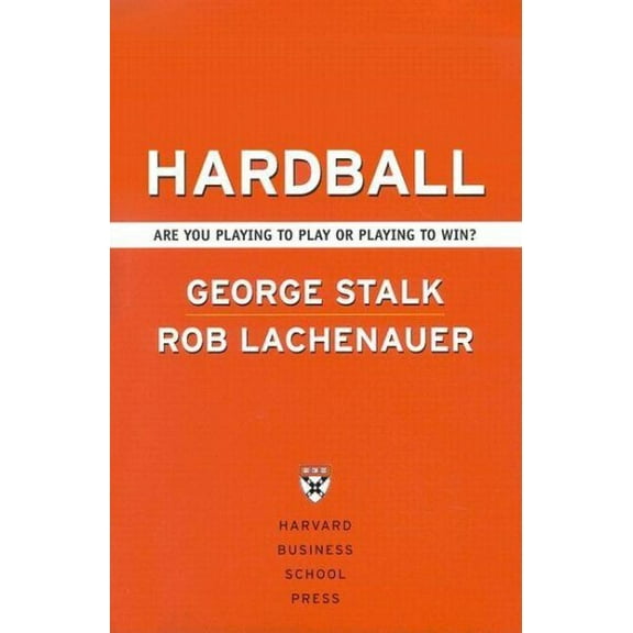 Pre-Owned Hardball: Are You Playing to Play or Playing to Win? (Hardcover) 1591391679 9781591391678