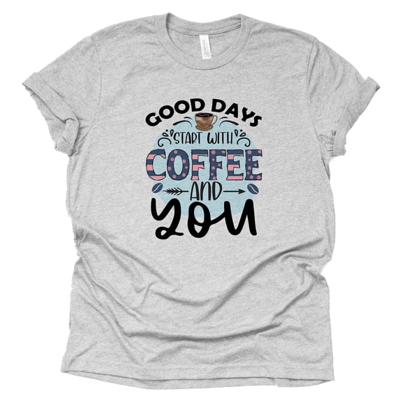 Good Days Start with Coffee and You T-Shirt for Women Coffee Letters Print Shirt with Funny Sayings Casual Tee Tops (Gray-XX Large)