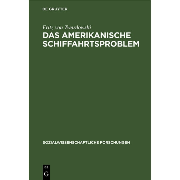 Sozialwissenschaftliche Forschungen Das Amerikanische Schiffahrtsproblem, Book 4, (Hardcover)