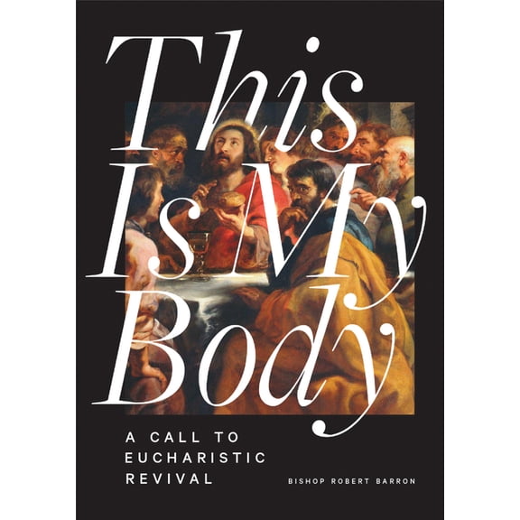 This Is My Body: A Call to Eucharistic Revival, (Paperback)