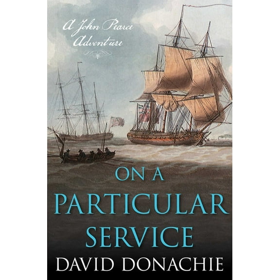 John Pearce On a Particular Service: A John Pearce Adventure, Book 14, (Paperback)