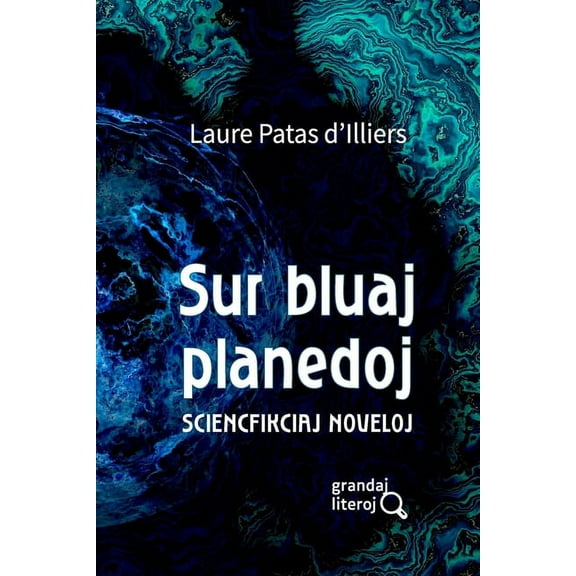 Sur bluaj planedoj (grandaj literoj): Sciencfikciaj noveloj, (Paperback)