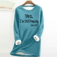 thumbnail image 2 of Funny Sayings Sweatshirts for Women Long Sleeve Fleece Sherpa Winter Shirts Round Neck Casual Warm Cute Long Tops, 2 of 3