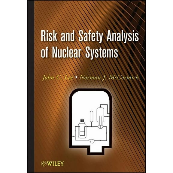 Risk and Safety Analysis of Nuclear Systems, (Hardcover)