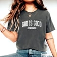 thumbnail image 2 of God Is Good All The Time T-Shirt – Inspirational Christian Shirt for Women, Simple Faith Quote Tee, Casual Religious Outfit, 2 of 7