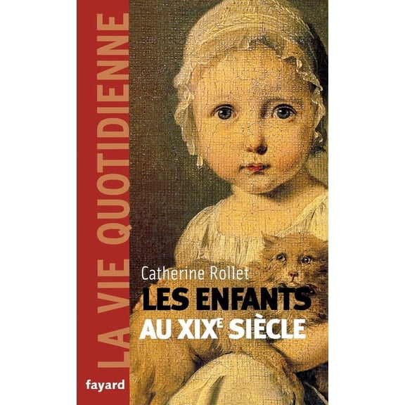 Enfants Au XIXe Siecle. La Vie Quotidienne, (Paperback)