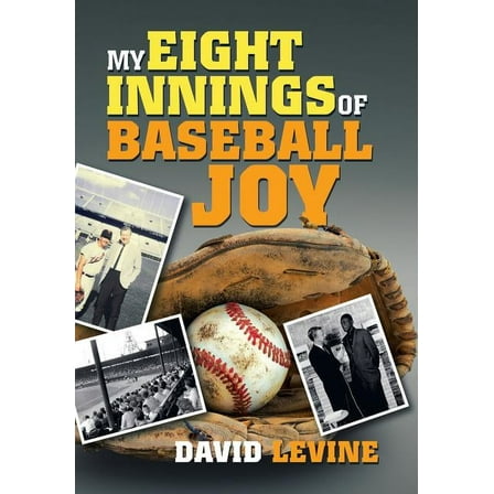 My Eight Innings of Baseball Joy (Hardcover)