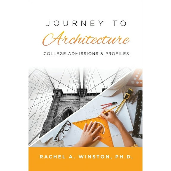 Journey to Architecture: College Admissions & Profiles, (Paperback)