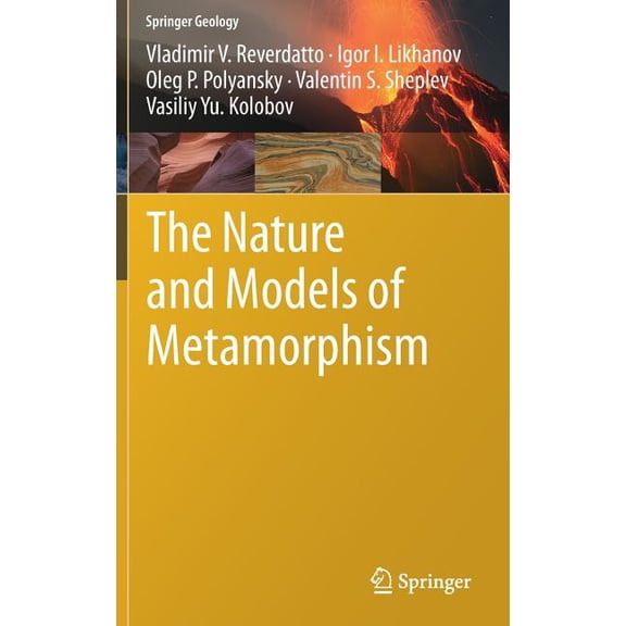 Springer Geology The Nature and Models of Metamorphism, (Hardcover)