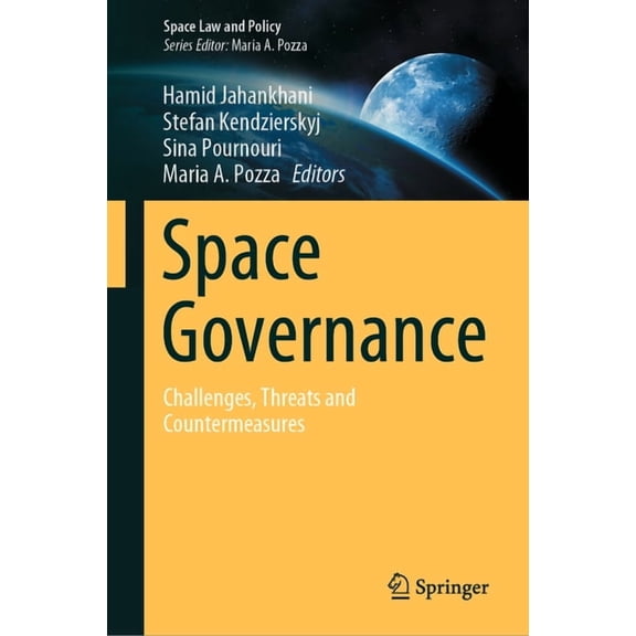 Space Law and Policy Space Governance: Challenges, Threats and Countermeasures, (Hardcover)