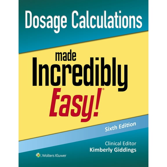 Incredibly Easy! Series(r) Dosage Calculations Made Incredibly Easy!, (Paperback)