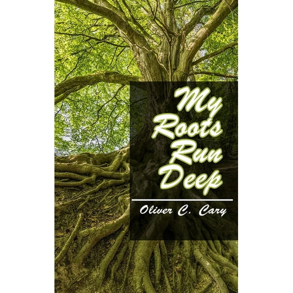 My Roots Run Deep, (Hardcover)