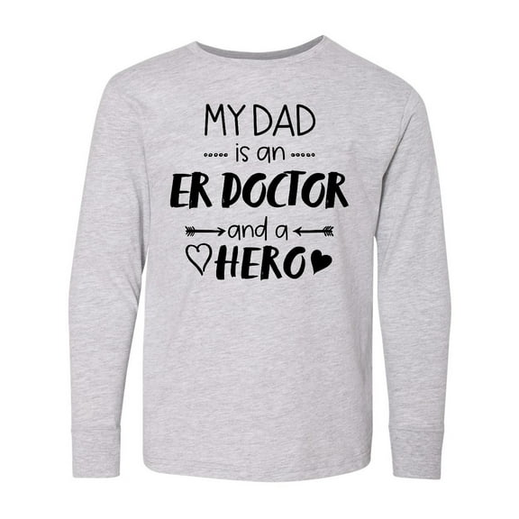 Inktastic My Dad is an ER Doctor and a Hero Long Sleeve Youth T-Shirt