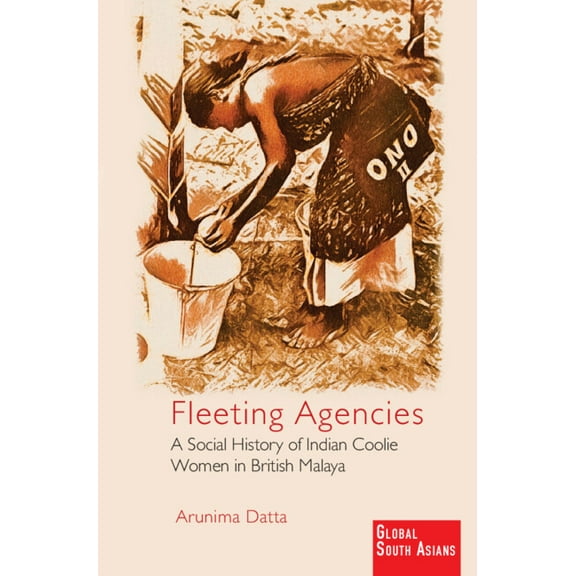 Global South Asians Fleeting Agencies, (Paperback)