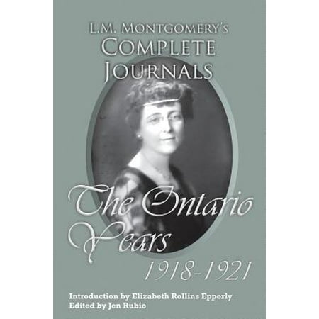 LM Montgomerys Complete Journals The Ontario Years 19181921 Epub-Ebook