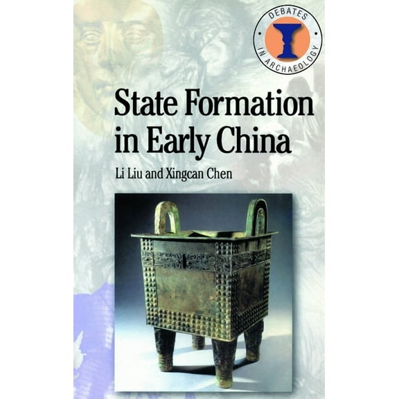 Debates in Archaeology State Formation in Early China, (Paperback)