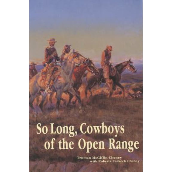 Pre-Owned So Long, Cowboys of the Open Range (Paperback) 1560440481 9781560440482