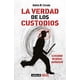 thumbnail image 1 of La verdad de los custodios. La voracidad del sistema penitenciario, 1 of 1