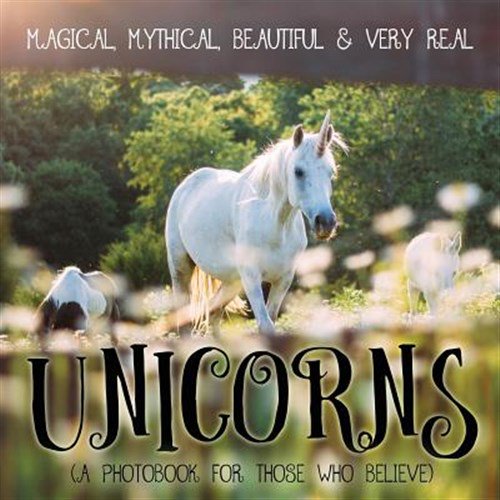 Pre-Owned Unicorns: Magical, Mythical, Beautiful & Very Real...: A Photobook for Those Who Believe (Paperback) by P Gassus