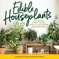 thumbnail image 1 of Pre-Owned Edible Houseplants: Grow Your Own Citrus, Coffee, Vanilla, and 43 Other Tasty Tropical Plants (Paperback) 1635866782 9781635866780, 1 of 1