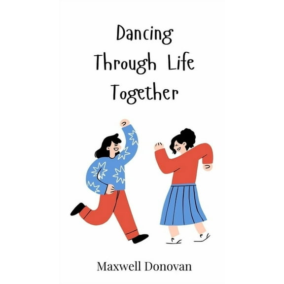 Dancing Through Life Together, (Hardcover)