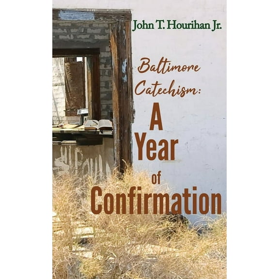 Baltimore Catechism: A Year of Confirmation, (Paperback)
