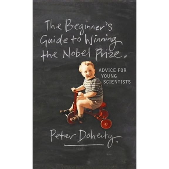 Pre-Owned The Beginner's Guide to Winning the Nobel Prize: Advice for Young Scientists Hardcover