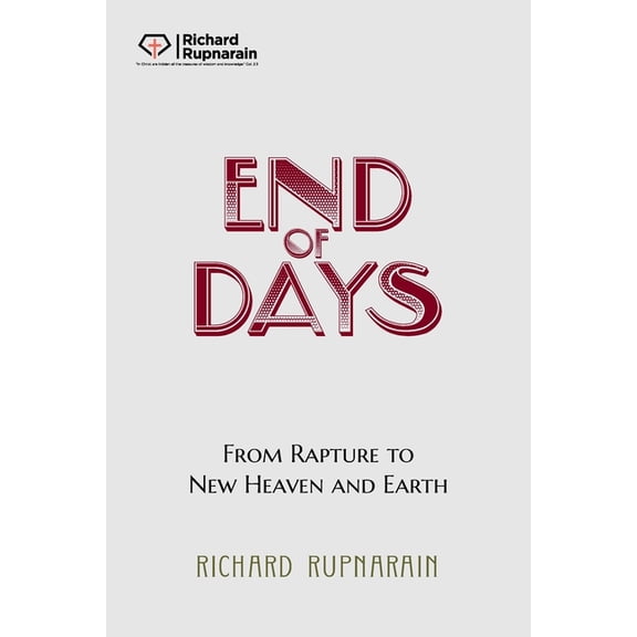 Eschatology (Study on the Last Days): End of Days: From Rapture to New Heaven and Earth (Paperback)