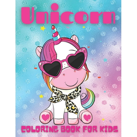 Unicorn Coloring Book for Kids: Best Gift Idea For All Girls who Loves Unicorns NEW EDITION, (Paperback)