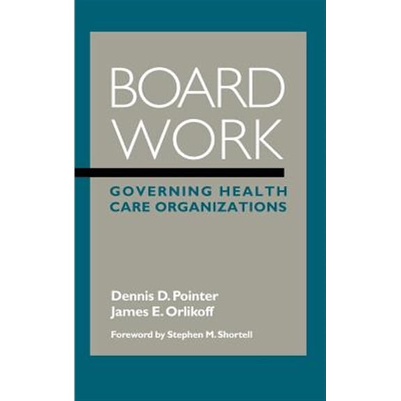Pre-Owned Jossey-Bass Health Board Work: Governing Health Care Organizations, (Hardcover)