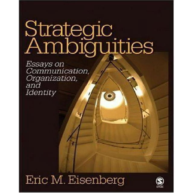 Strategic Ambiguities: Essays on Communication, Organization, and Identity